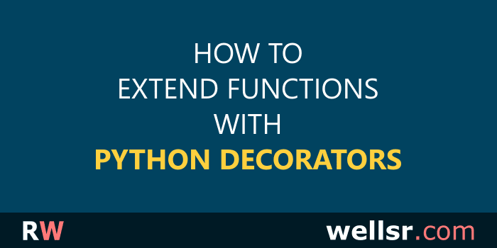 How to Extend Functions with Python Decorators 