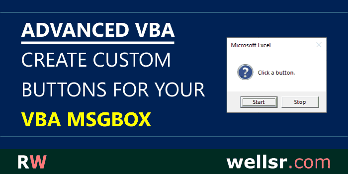 create-custom-button-labels-for-a-vba-msgbox-wellsr