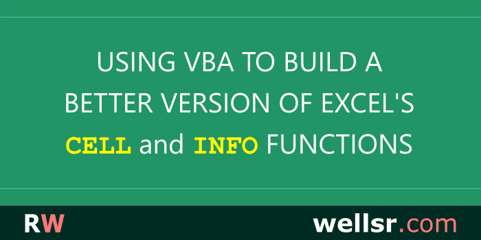 A Vba Udf To Enhance Excel S Cell And Info Functions Wellsr Com